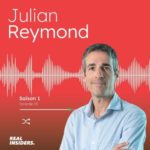 #33 Julian Reymond – L’art de gérer un fonds immobilier, d’anticiper les tendances et de détecter les opportunités
